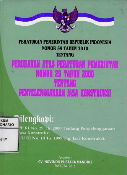 Peraturan Pemerintah Republik Indonesia Nomor 59 Tahun 2010 Tentang Perubahan Atas Peraturan Pemerintah Nomor 29 Tahun 2000 tentang Penyelenggaraan Jasa Konstruksi