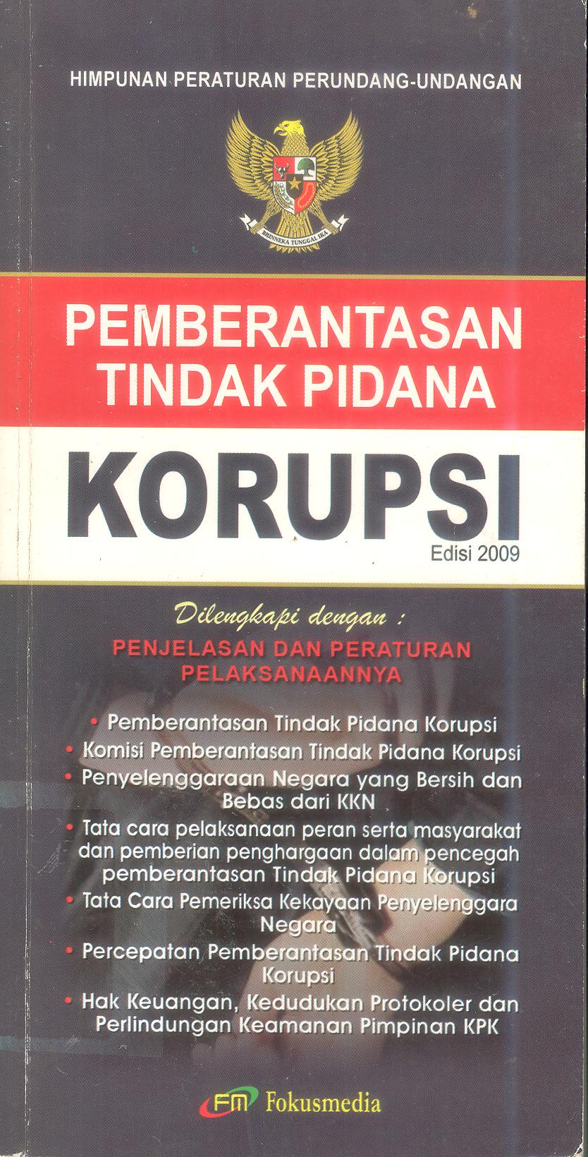 HIMPUNAN PERATURAN PERUNDANGAN-UNDANGAN PEMBERANTASAN TINDAK PIDANA KORUPSI EDISI 2009