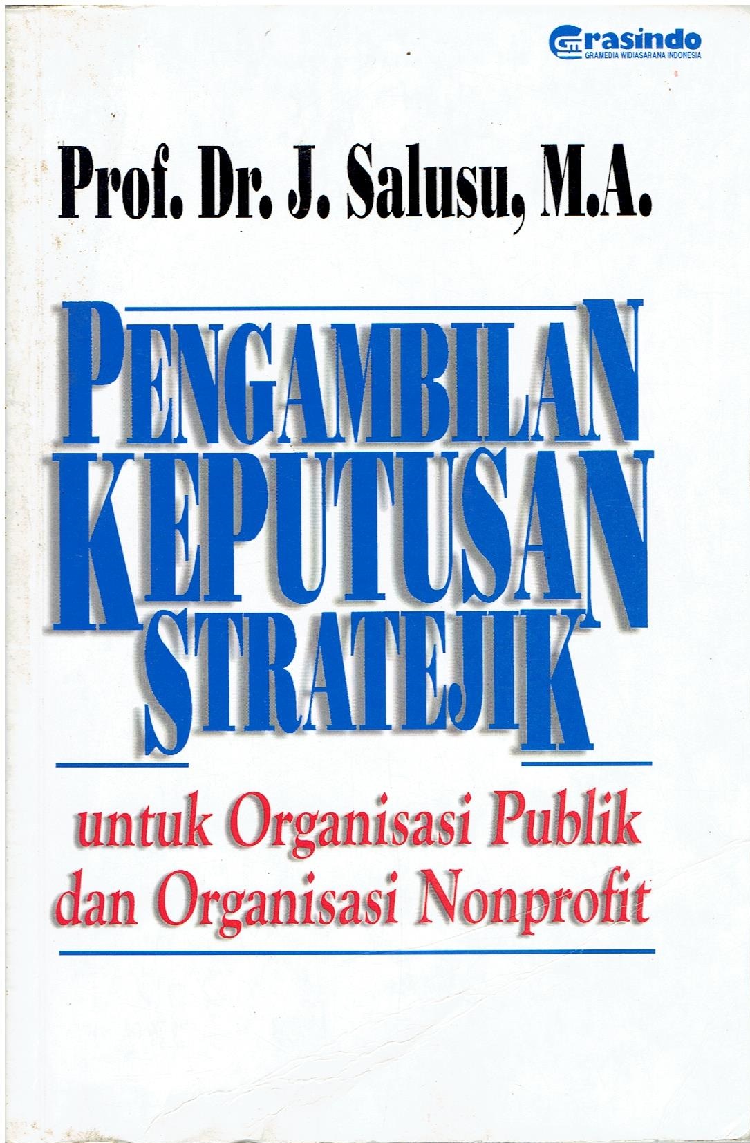 Pengambilan Keputusan Stratejik: Untuk Organisasi Publik dan Organisasi Nonprofit