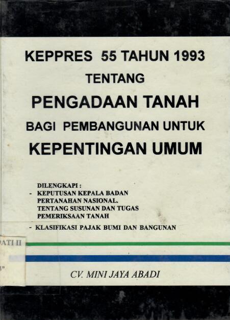 Keputusan Presiden 55 tahun 1993 tentang Pengadaan Tanah Bagi Pembangunan Untuk Kepentingan Umum