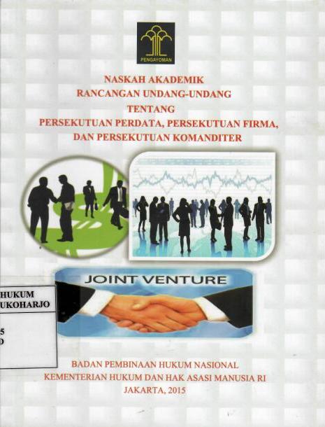 Naskah Akademik Rancangan Undang-Undang TentangPersekutuan Perdata, Persekutuan Firma, dan Persekutuan Komanditer