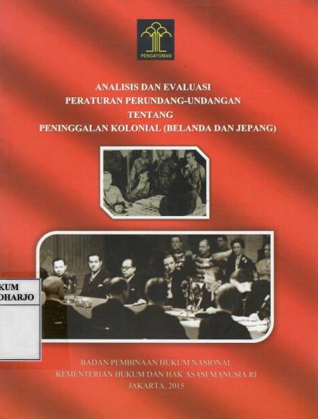 Analisis dan Evaluasi Peraturan Perundang-Undangan tentang Peninggalan Kolonial (Belanda dan Jepang)
