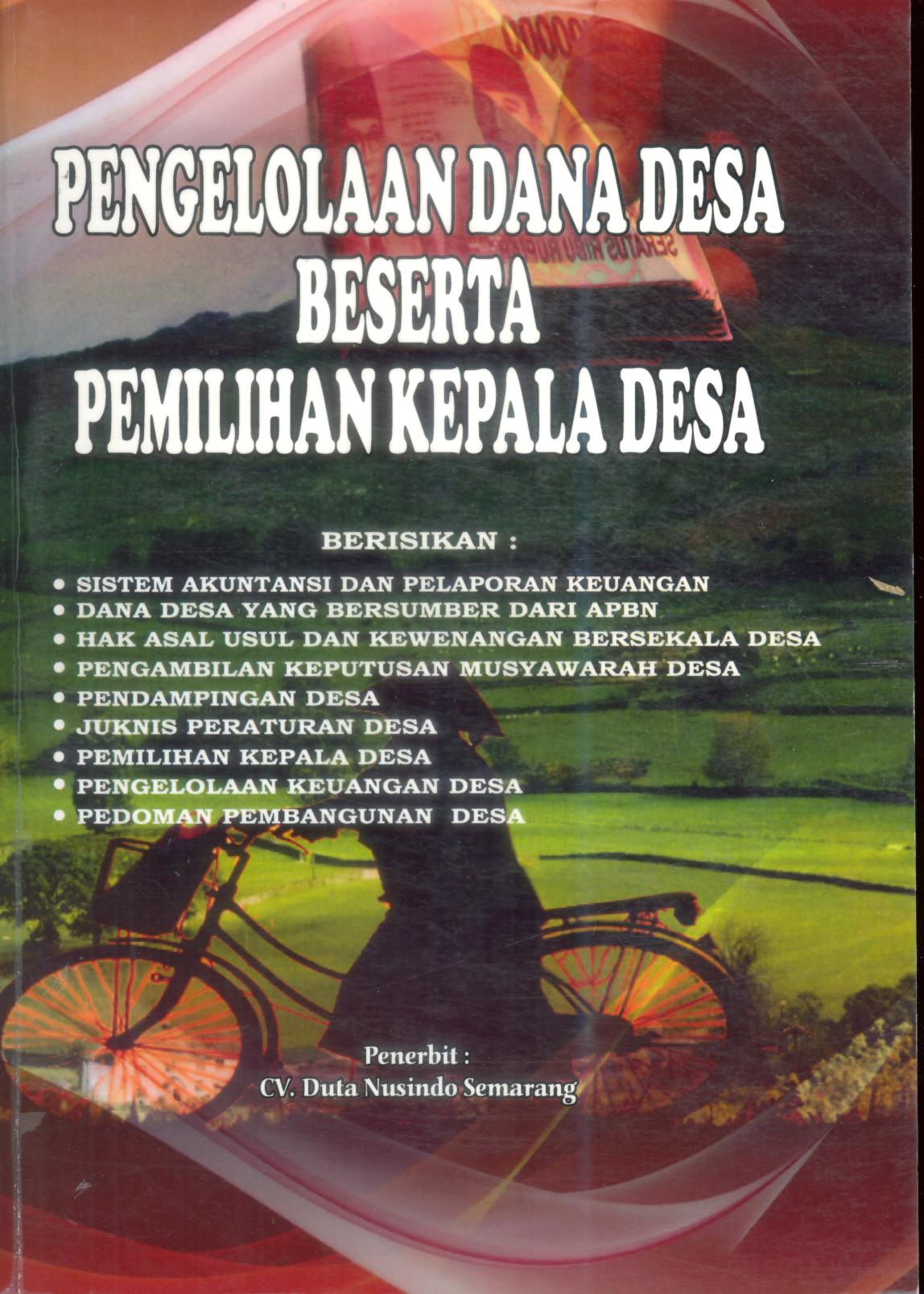 PENGELOLAAN DANA DESA BESERTA PEMILIHAN KEPALA DESA