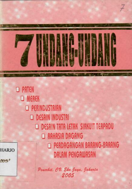 Tujuh Undang-Undang, Paten, Merek, Perindustrian, Desain Industri, Desain Tata Letak Sirkuit Terpadu, Rahasia Dagang, Perdagangan Barang-Barang dalam Pengawasan