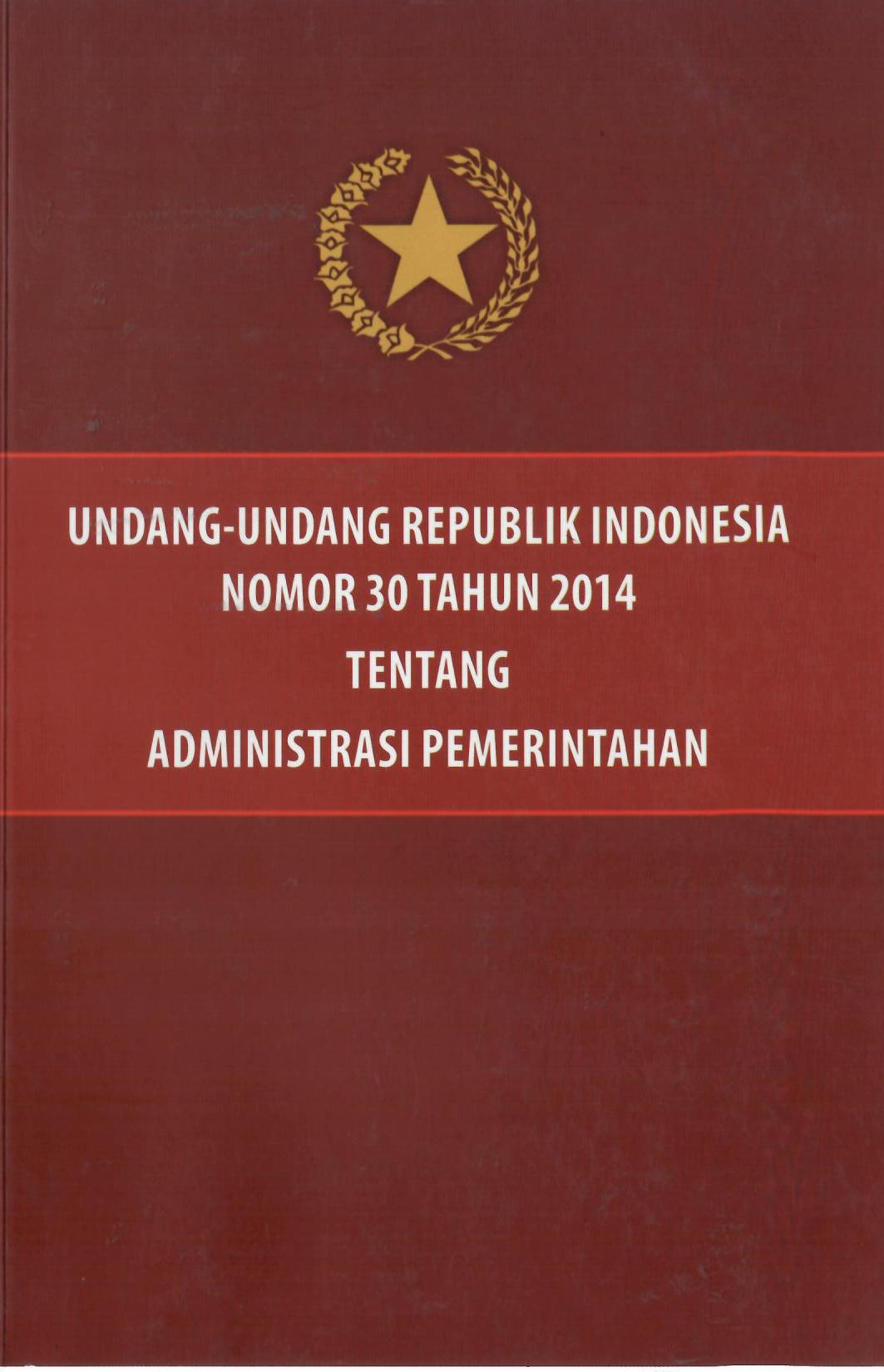 Undang-Undang Republik Indonesia Nomor 30 Tahun 2014 tentang Administrasi Pemerintahan