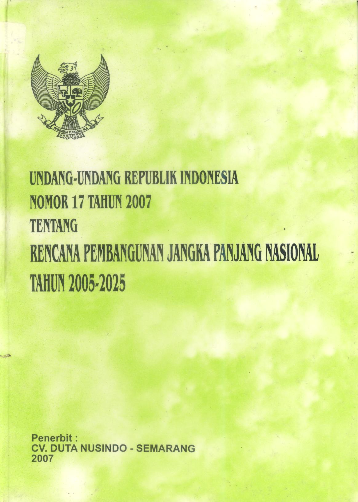 Undang-Undang Republik Indonesia No. 17 Tahun 2007 tentang RPJMN 2005-2025