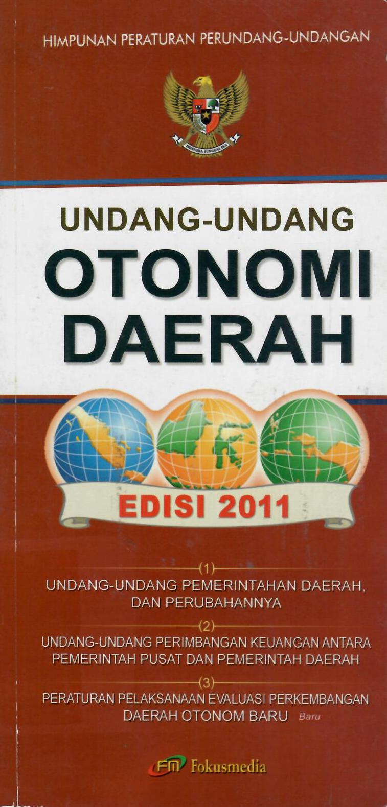 Himpunan Peraturan Perundang-undangan Undang-Undang Otonomi Daerah Edisi 2011