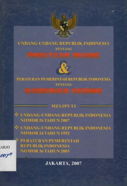 Undang-undang Republik Indonesia tentang Penataan Ruang dan Peraturan Pemerintah Republik Indonesia tentang Bangunan Gedung