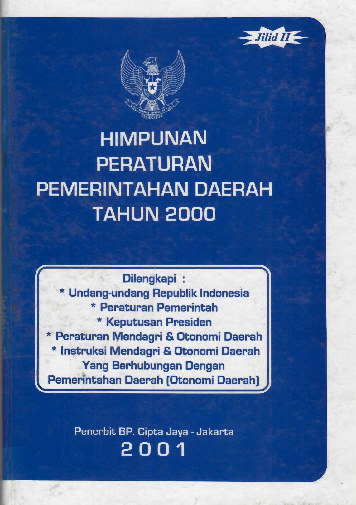 Himpunan Peraturan Pemerintahan Daerah Tahun 2000 Dilengkapi Undang-Undang Republik Indonesia, Peraturan Pemerintah, Keputusan Presiden, Peraturan Mendagri & Otonomi Daerah , Instruksi Mendagri & Otonomi Daerah