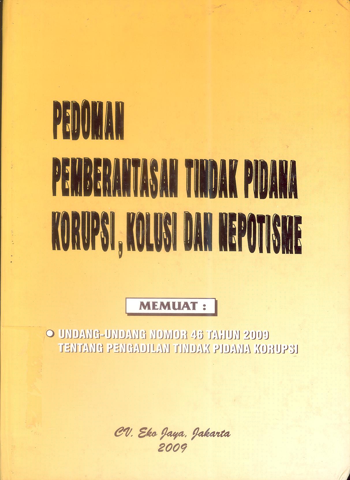 PEDOMAN PEMBERANTASAN TINDAK PIDANA KORUPSI, KOLUSI DAN NEPOTISME