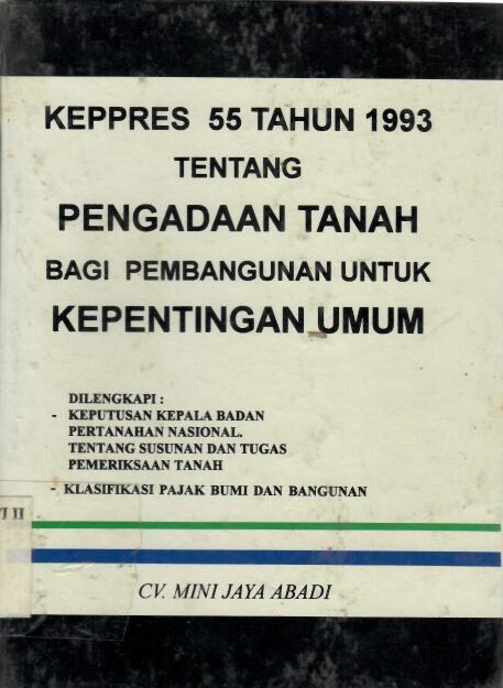 Keputusan Presiden Nomor 55 Tahun 1993 tentang Pengadaan Tanah Bagi Pembangunan Untuk Kepentingan Umum