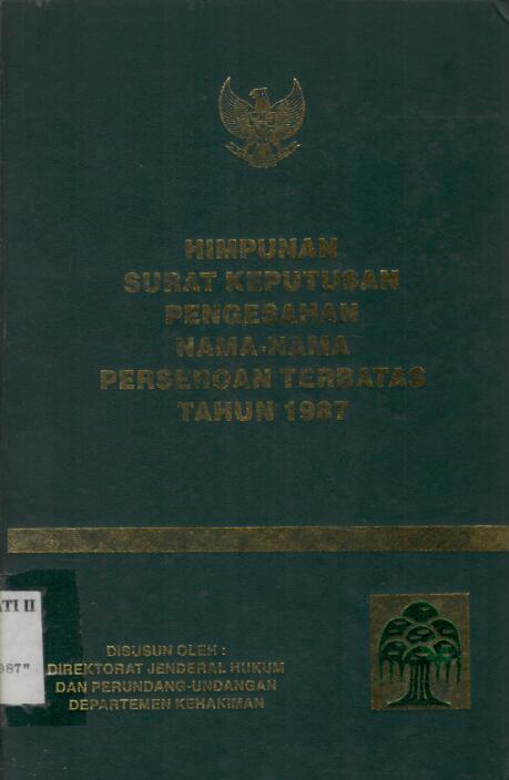Himpunan Surat Keputusan Pengesahan Nama-Nama Perseroan Terbatas Tahun 1987