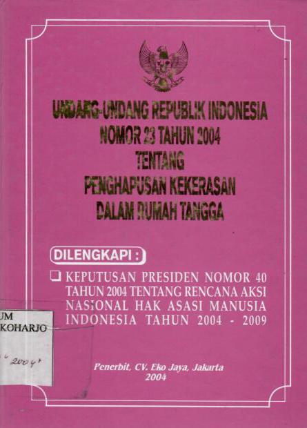 Undang-Undang Republik Indonesia Nomor 23 Tahun 2004 tentang Penghapusan Kekerasan Dalam Rumah Tangga