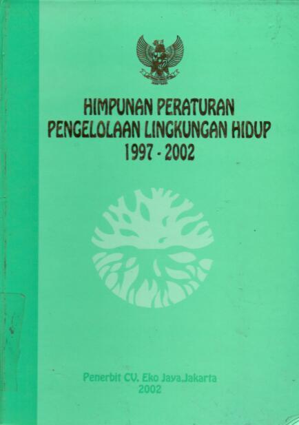 Himpunan Peraturan Pengelolaan Lingkungan Hidup 1997-2002