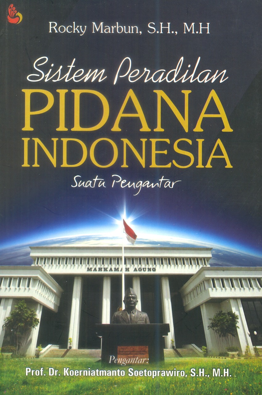 Sistem Peradilan Pidana Indonesia: Suatu Pengantar