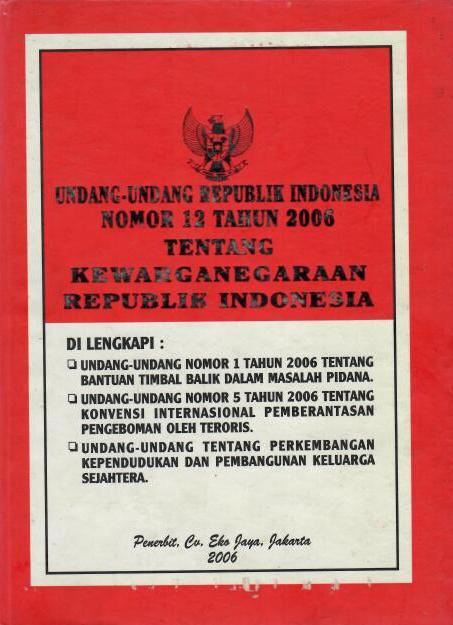 Undang-Undang Republik Indonesia Nomor 12 Tahun 2006 tentang Kewarganegaraan Republik Indonesia