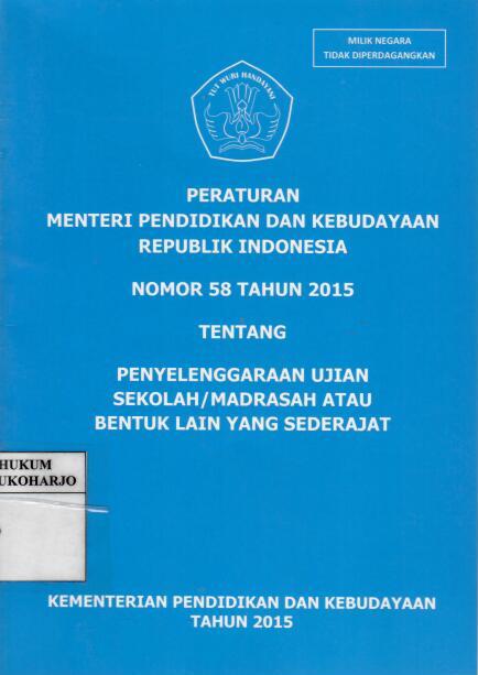 Peraturan Menteri Pendidikan dan Kebudayaan Republik Indonesia Nomor 58 Tahun 2015