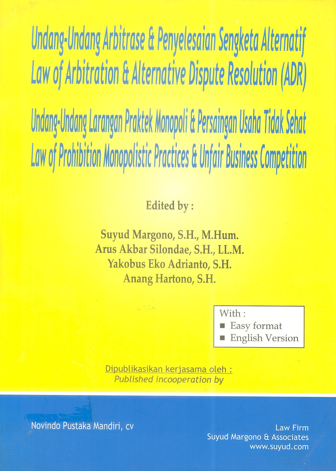 UNDANG-UNDANG ARBITRASE & PENYELESAIAN SENGKETA ALTERNATIF UNDANG-UNDANG LARANGAN PRAKTEK MONOPOLI & PERSAINGAN USAHA TIDAK SEHAT