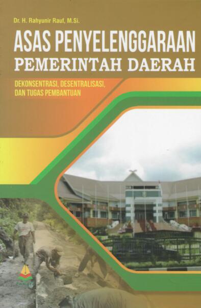 Asas Penyelenggaraan Pemerintah Daerah (Dekonsentrasi, Desentralisasi, dan Tugas Pembantuan