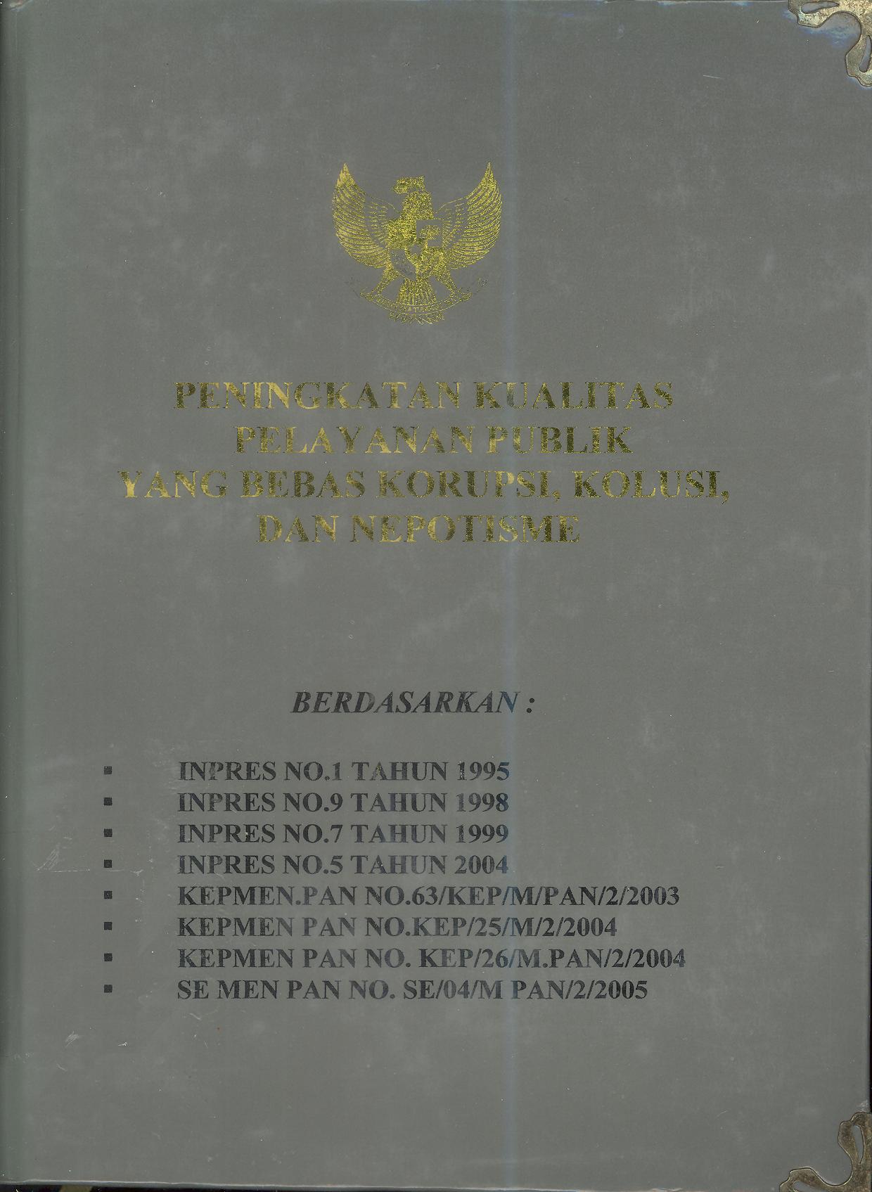 PENINGKATAN KUALITAS PELAYANAN PUBLIK YANG BEBAS KORUPSI, KOLUSI, DAN NEPOTISME