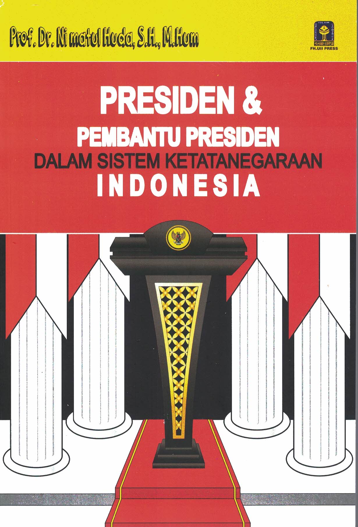 Presiden dan Pembantu Presiden  Dalam Sistem Ketatanegaraan Indonesia