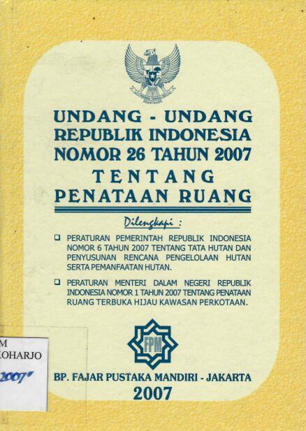 Undnag-Undang Republik Indonesia Nomor 26 Tahun 2007 tentang Penataan Ruang