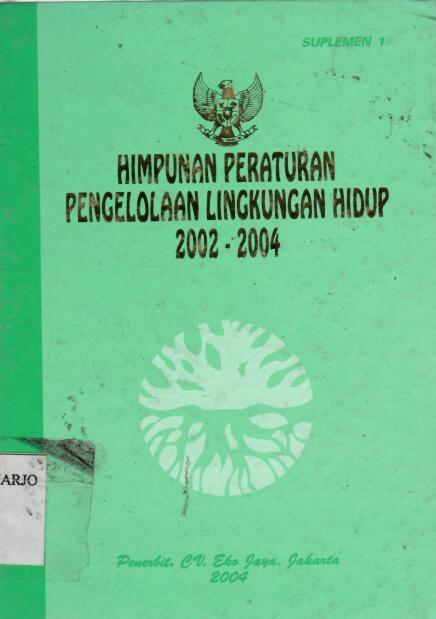 Himpunan Peraturan Pengelolaan Lingkungan Hidup 2002-2004