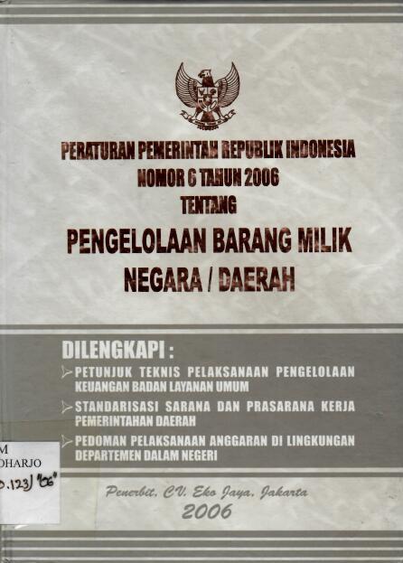 Peraturan Pemerintah Republik Indonesia Nomor 6 Tahun 2006 tentang Pengelolaan Barang Miliik Negara/Daerah