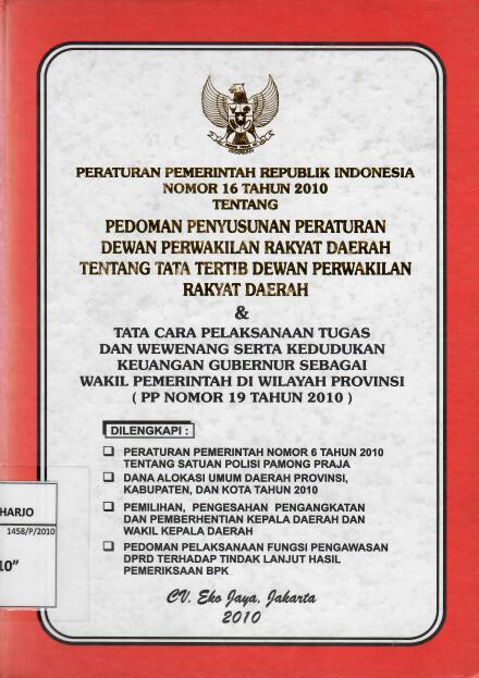 Peraturan Pemerintah Republik Indonesia Nomor 16 Tahun 2010 tentang Pedoman Penyusunan Peraturan Dewan Perwakilan Rakyat Daerah tentang Tata Tertib Dewan Perwakilan Rakyat Daerah