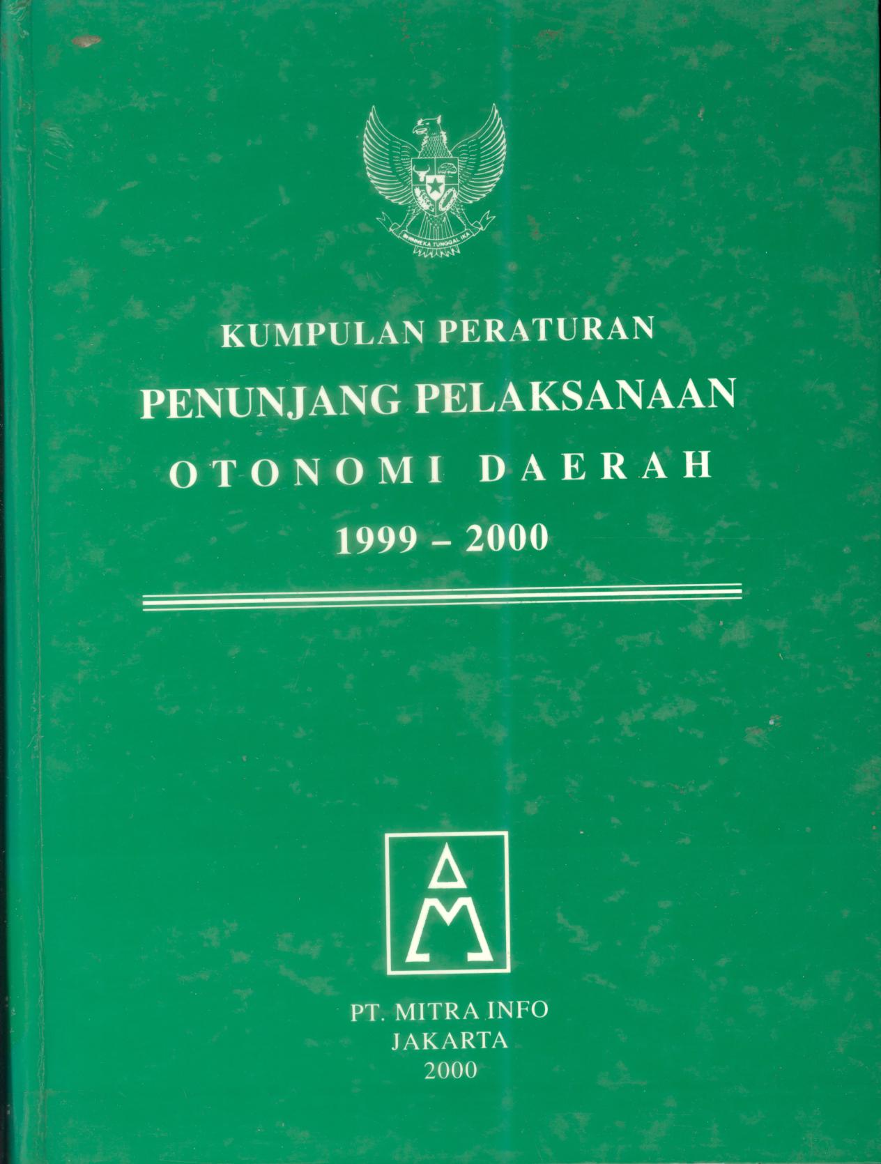 Kumpulan Peraturan Penunjang Pelaksanaan Otonomi Daerah 1999-2000