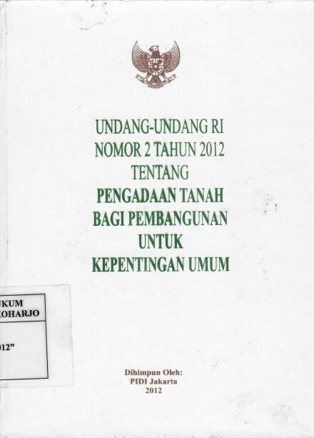 Undang-undang Nomor 2 Tahun 2012 tentang Pengadaan Tanah Bagi Pembangunan Untuk Kepentingan Umum