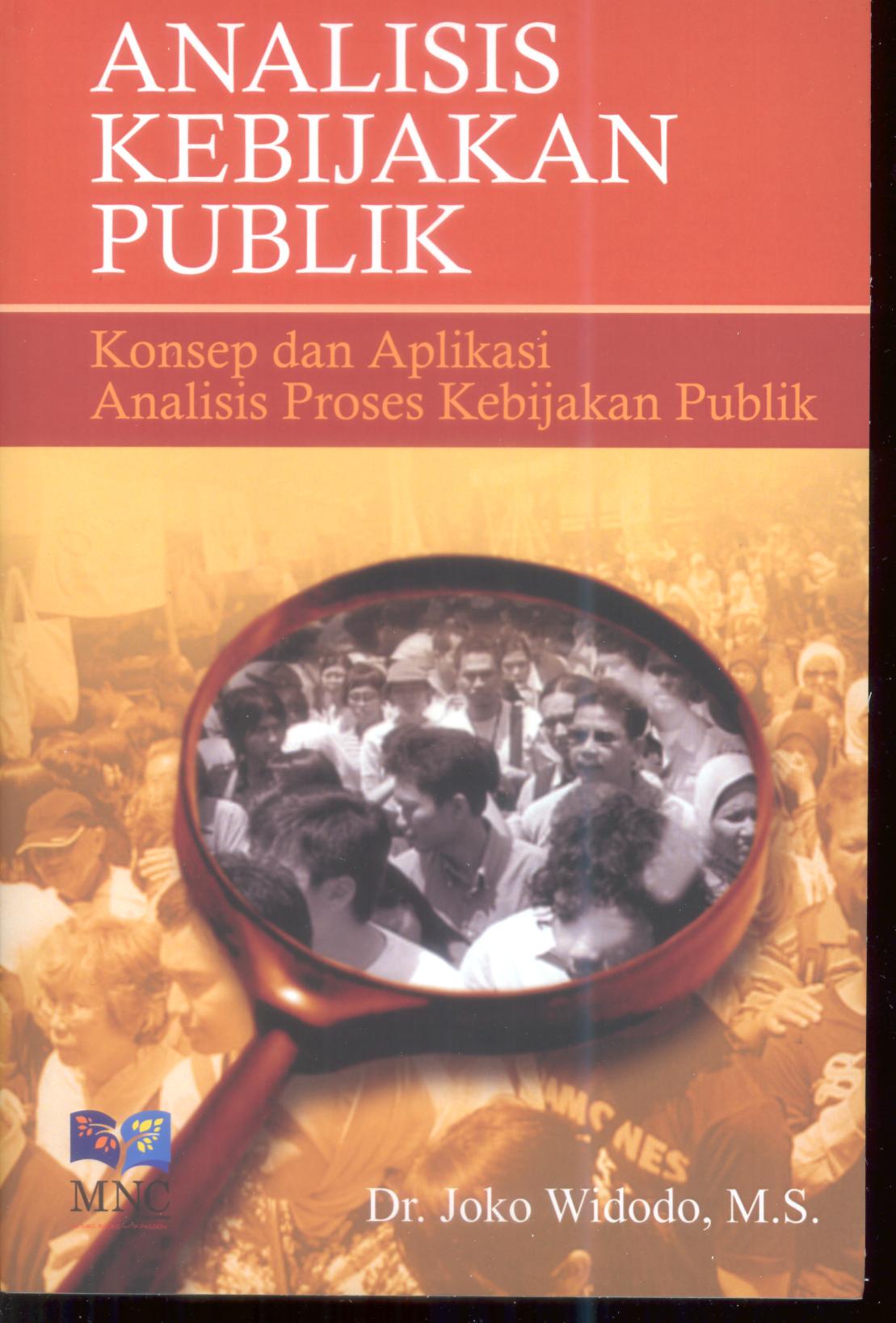 Analis Kebijakan Publik (Konsep dan Aplikasi Proses Kebijakan Publik)