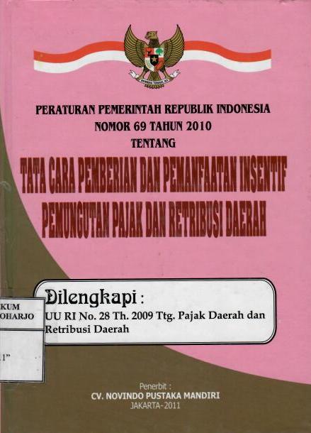 Peraturan Pemerintah Republik Indonesia Nomor 69 Tahun 2010 tentang Tata Cara Pemberian dan Pemanfaatan Insentif Pemungutan Pajak dan Retribusi Daerah