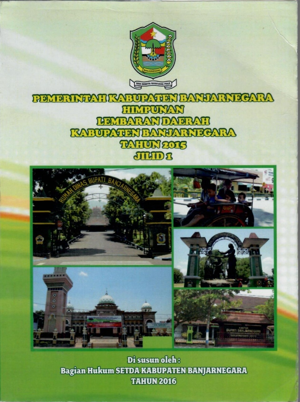 Pemerintah Kabupaten Banjarnegara Himpunan Lembaran Daerah Kabupaten Banjarnegara Tahun 2015 Jilid 1