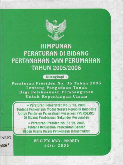 Himpunan Peraturan Di bidang Pertanahan dan Perumahan Tahun 2005/2006