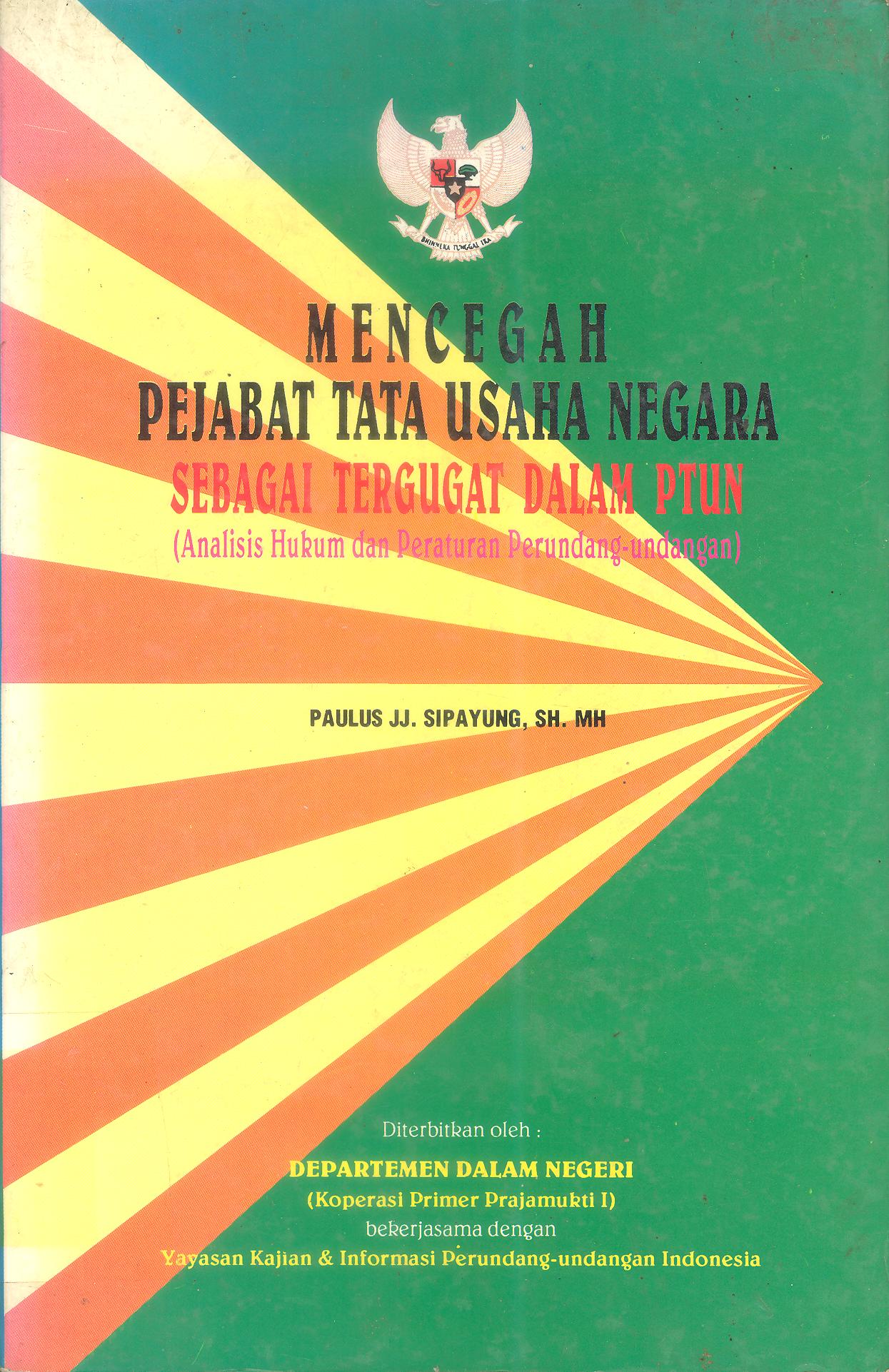 MENCEGAH PEJABAT TATA USAHA NEGARA SEBAGAI TERGUGAT DALAM PTUN ( Analisis Hukum dan Peraturan Perundang-undangan)