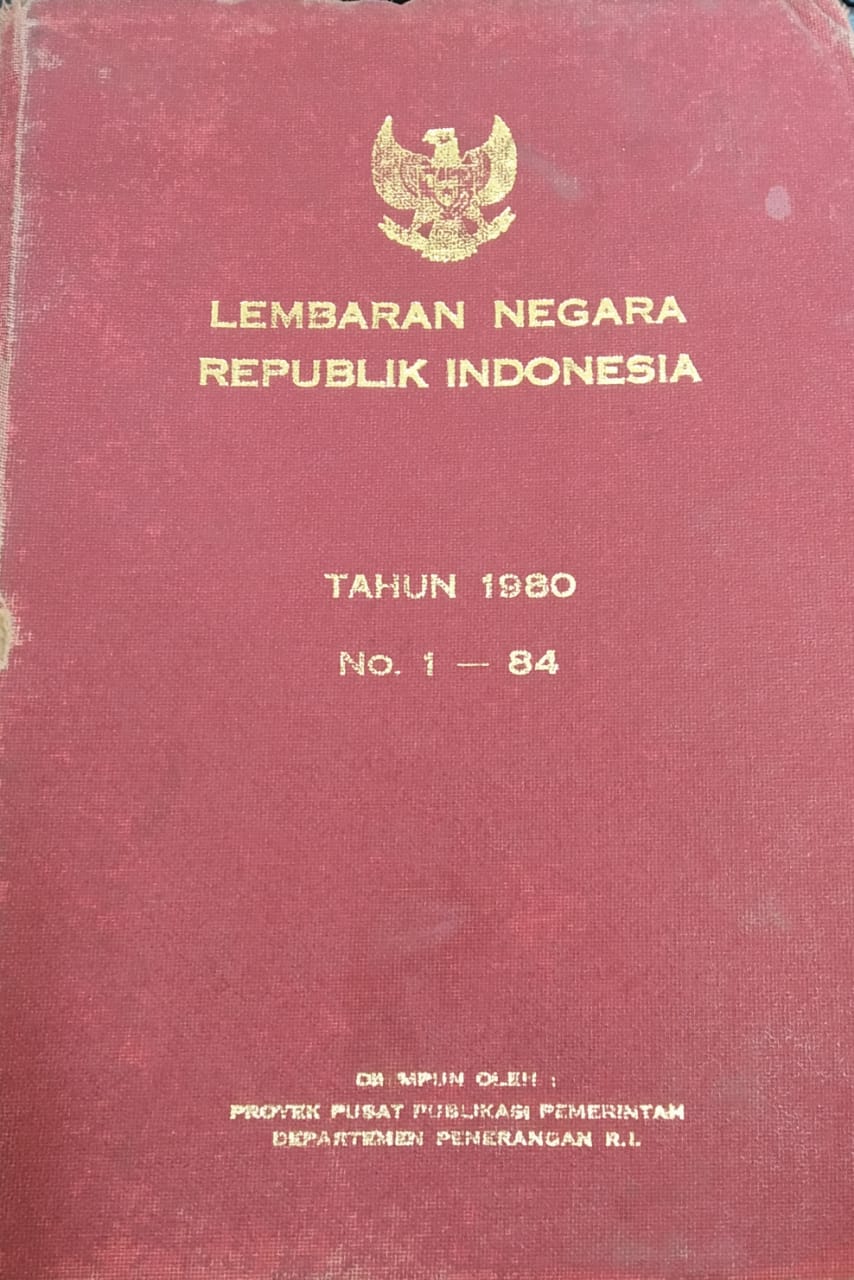 LEMBARAN NEGARA REPUBLIK INDONESIA TAHUN 1980 NO 1 - 84