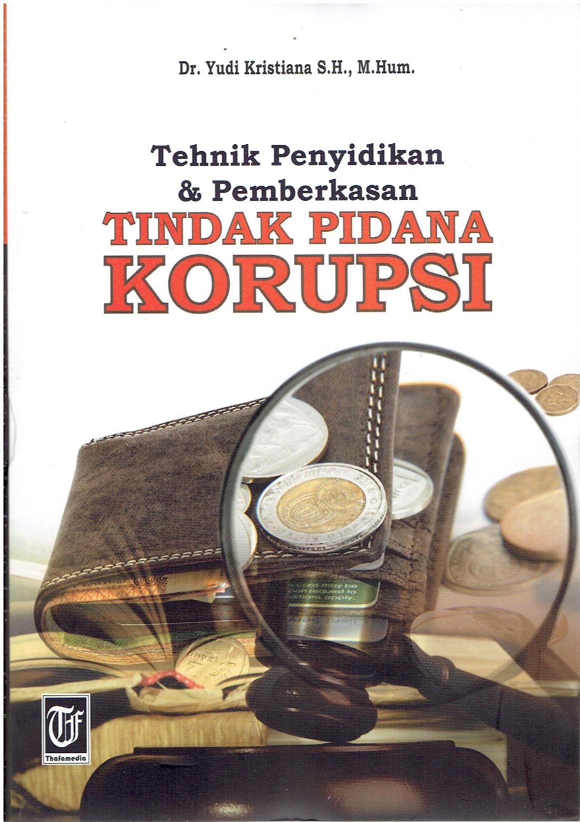 Tehnik Penyidikan & Pemberkasan Tindak Pidana Korupsi