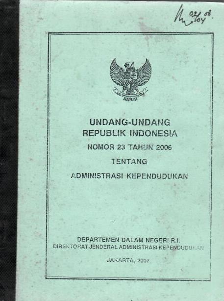 Undang-Undang Republik Indonesia Nomor 23 Tahun 2006 tentang Administsrasi Kependudukan