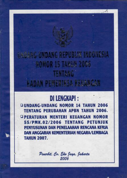 Undang-Undang Republik Indonesia Nomor 15 Tahun 2006 tentang Badan Pemeriksa Keuangan