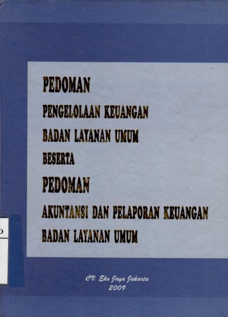 Pedoman Pengelolan Keuangan Badan Layanan Umum Beserta Pedoman Akuntansi dan Pelaporan Keuangan Badan Layanan Umum