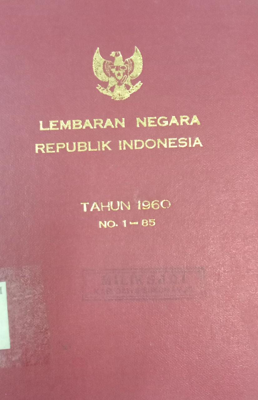 LEMBARAN NEGARA REPUBLIK INDONESIA TAHUN 1960 NO 1 - 85