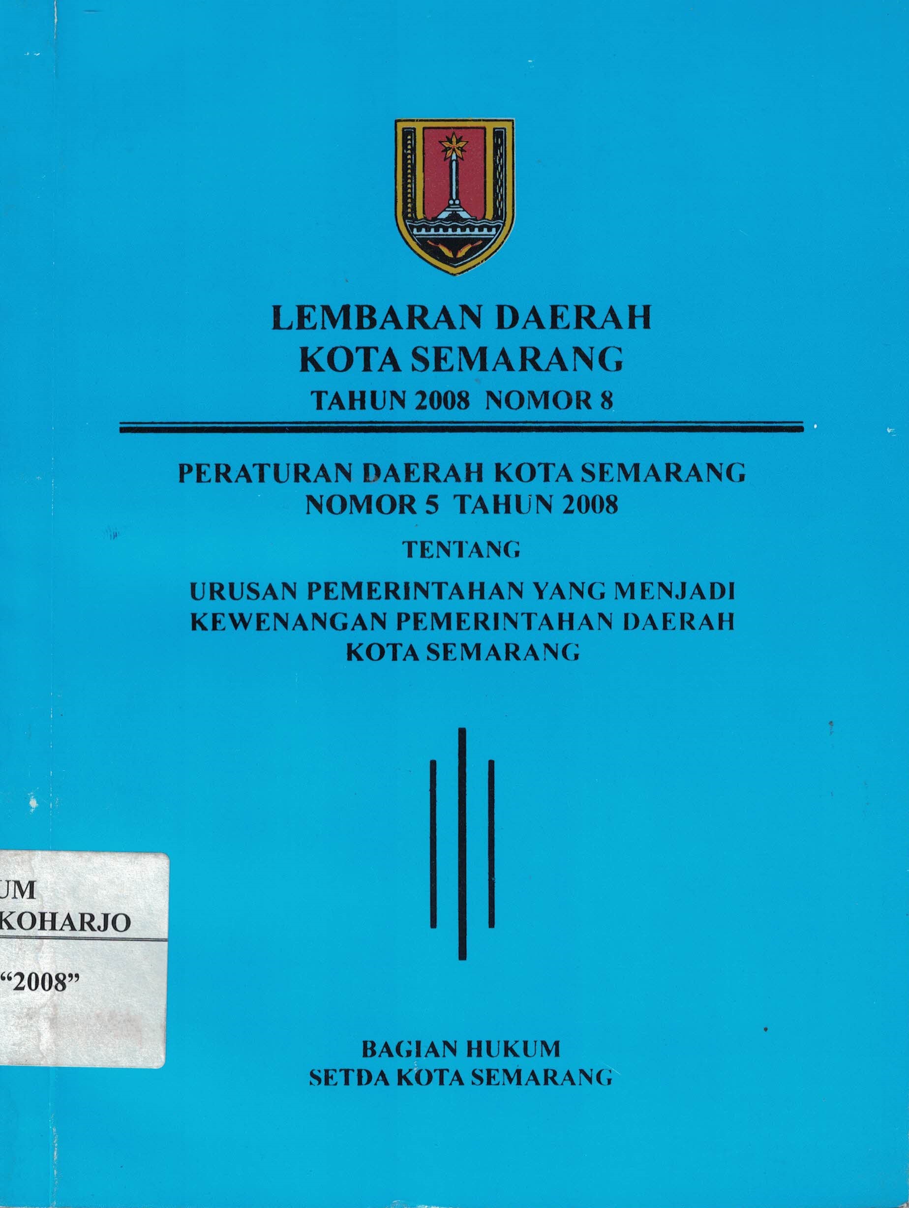 Peraturan Daerah Kota Semarang Nomor 5 Tahun 2008 tentang Urusan Pemerintahan yang Menjadi Kewenangan Pemerintahan Daerah Kota Semarang