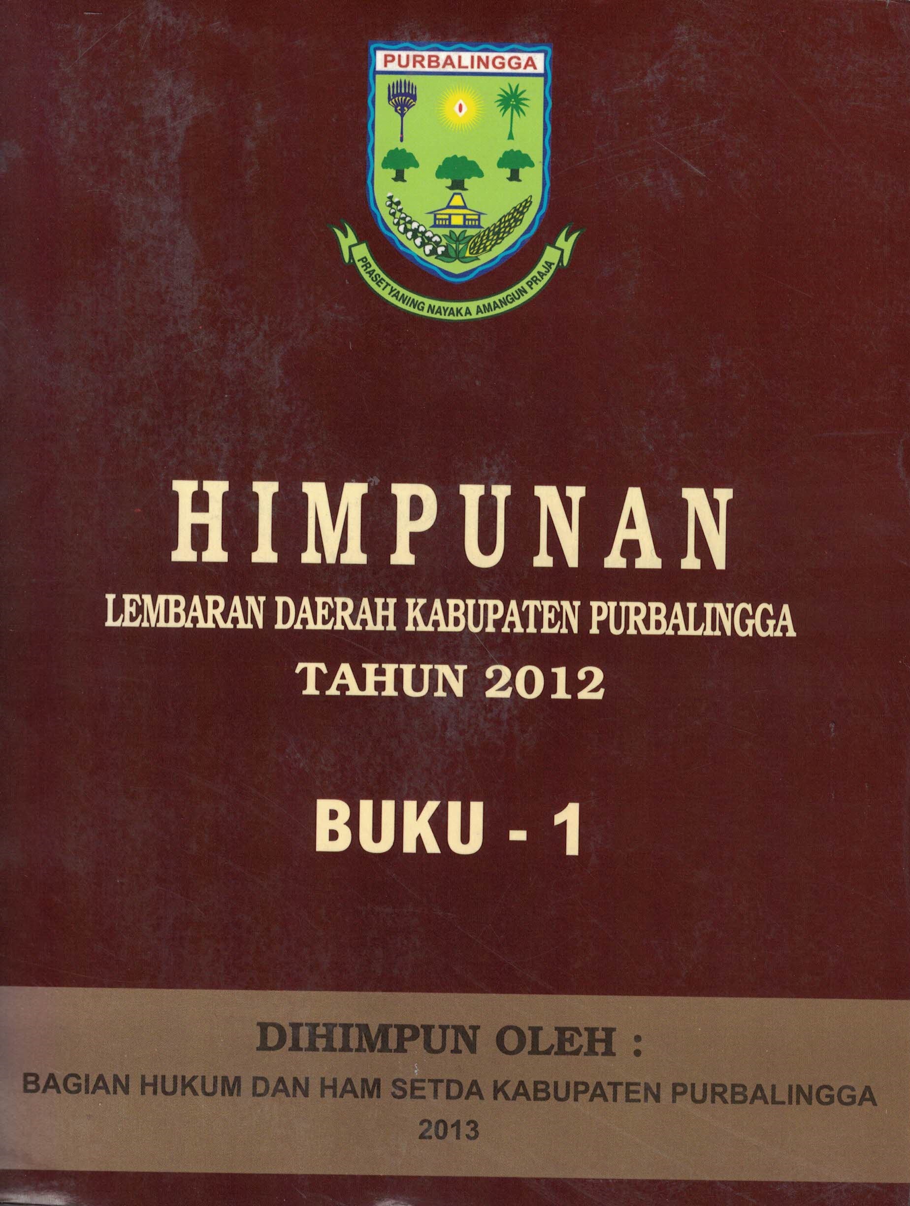 Himpunan Lembaran Daerah Kabupaten Purbalingga Tahun 2012 Buku - 1