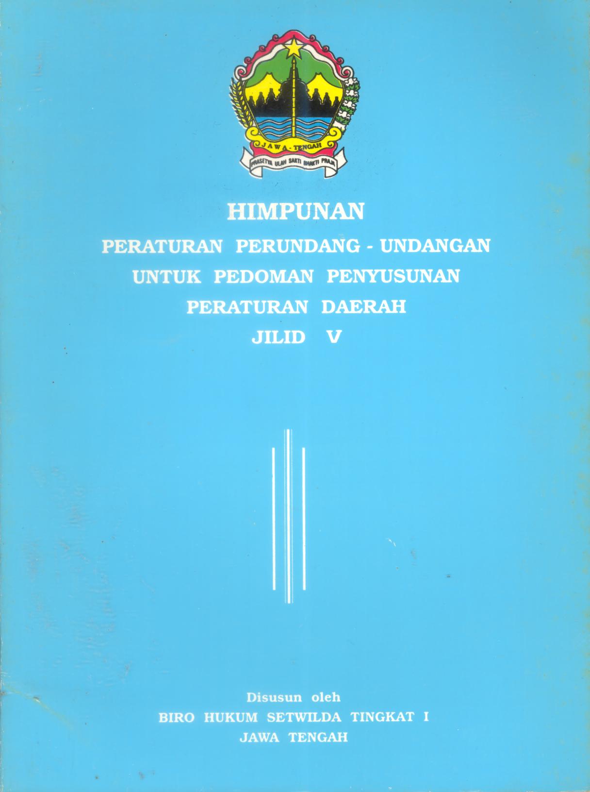 Himpunan Peraturan Perundang-Undangan Untuk Pedoman Penyusunan Peraturan Daerah Jilid V