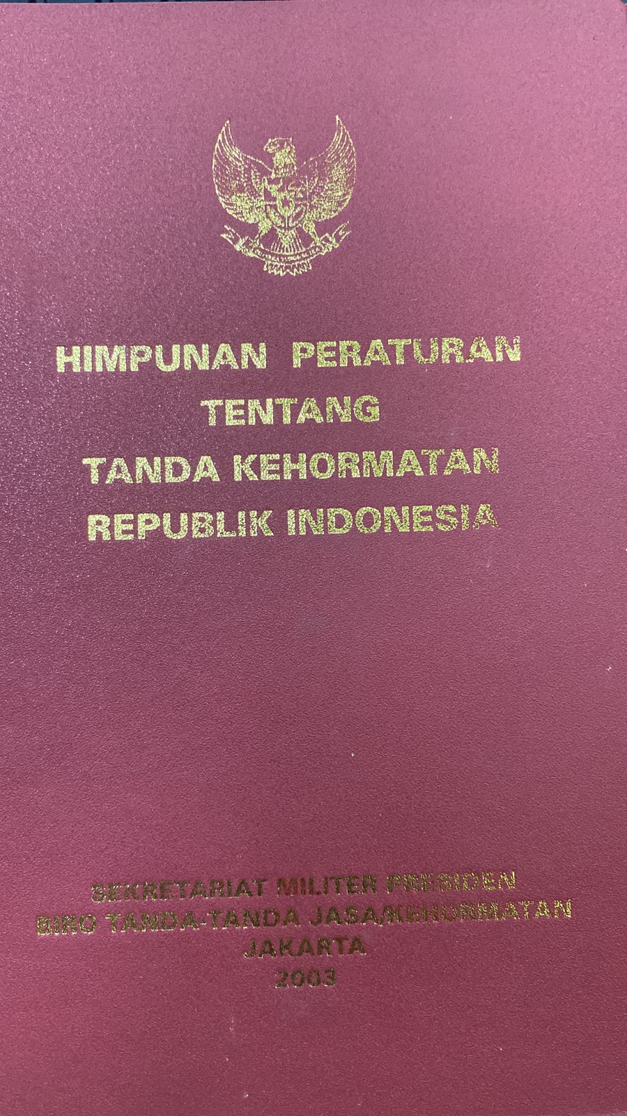 HIMPUNAN PERATURAN TENTANG TANDA KEHORMATAN REPUBLIK INDONESIA