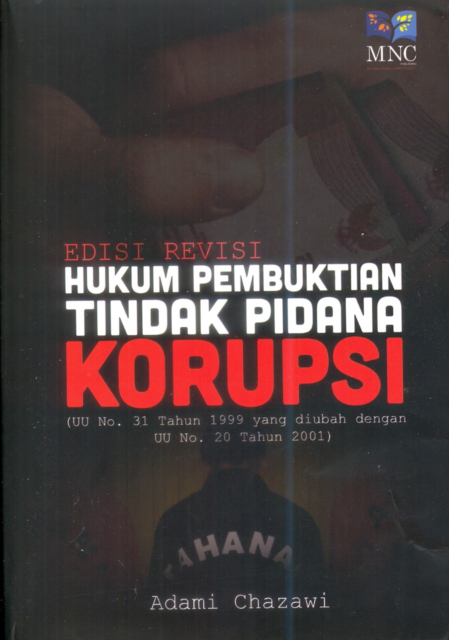 Hukum Pembuktian Tindak Pidana Korupsi (UU No. 31 Tahun 1999 yang diubah dengan UU No. 20 Tahun 2001)