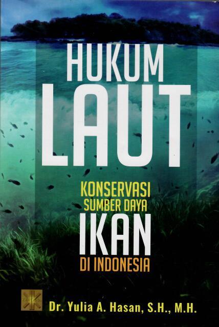 Hukum Laut Konservasi Sumber Daya Ikan Di Indonesia