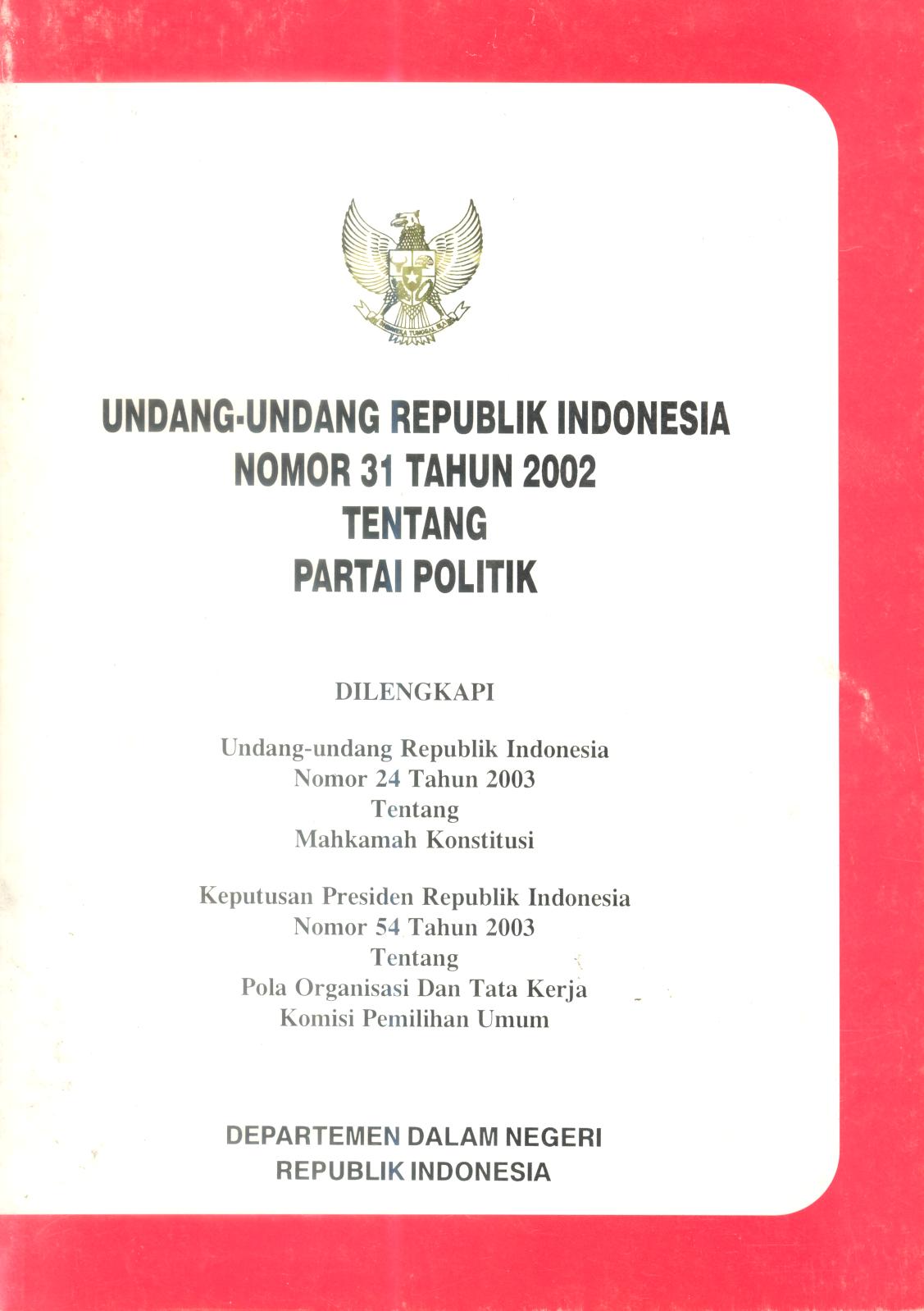 Undang-Undang Republik Indonesia Nomor 31 Tahun 2002 tentang Partai Politik