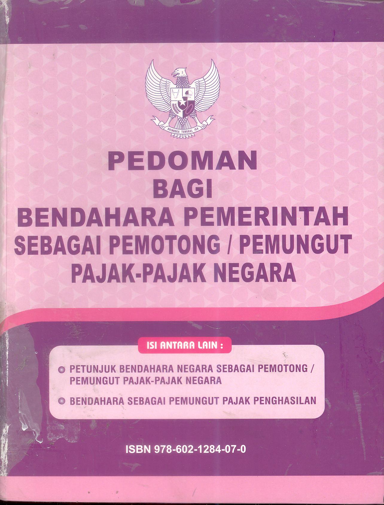 Pedoman Bagi Bendahara Pemerintah Sebagai Pemotong / Pemungut Pajak-Pajak Negara